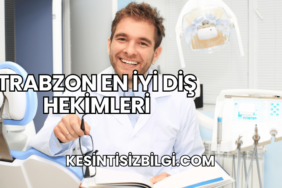 Trabzon En İyi Diş Hekimleri