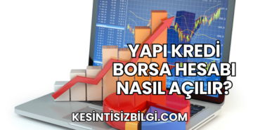 Yapı Kredi Borsa Hesabı Nasıl Açılır?