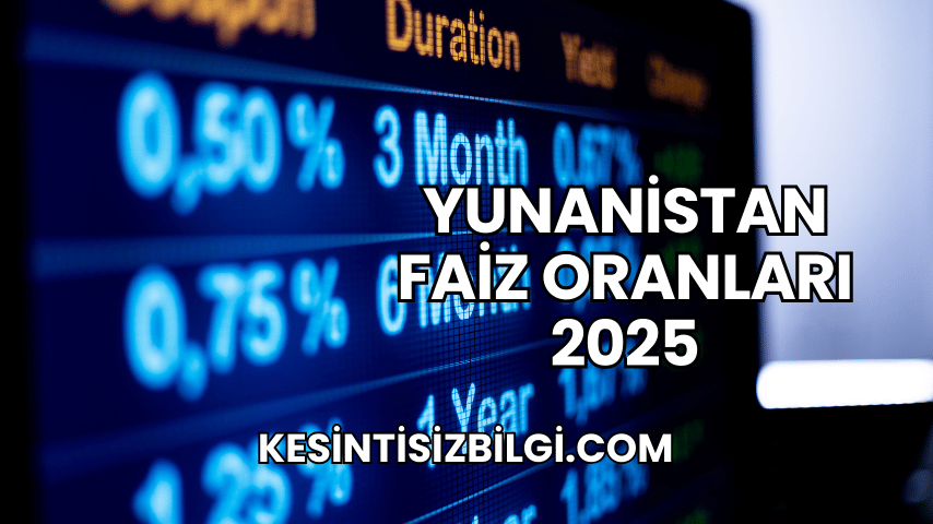 Yunanistan Faiz Oranları 2025