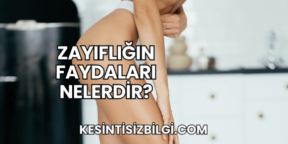 Zayıflığın Faydaları Nelerdir?