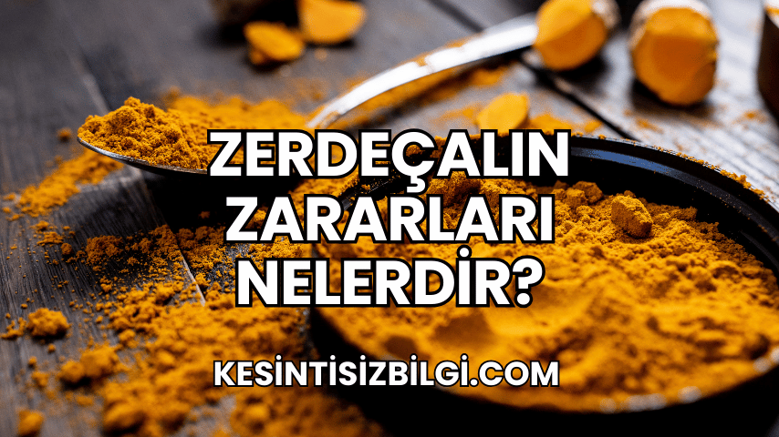 Zerdeçalın Zararları Nelerdir?