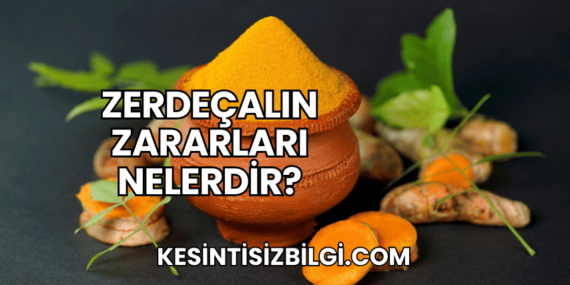 Zerdeçalın Zararları Nelerdir?