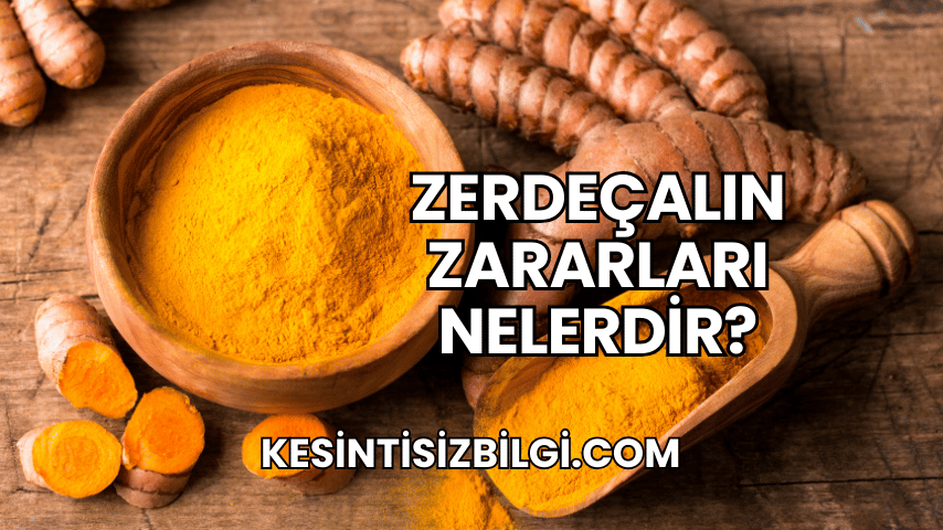 Zerdeçalın Zararları Nelerdir?