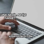 Backlink Nedir, Ne İşe Yarar?