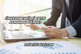 LinkedIn Takipçi Satın Almak Ne Demek?