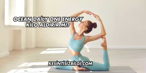 Ocean Daily One Energy Kilo Aldırır mı?