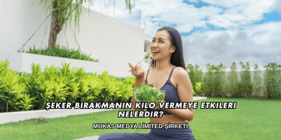 Şeker Bırakmanın Kilo Vermeye Etkileri Nelerdir?