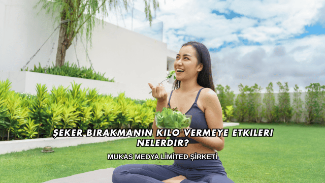 Şeker Bırakmanın Kilo Vermeye Etkileri Nelerdir?