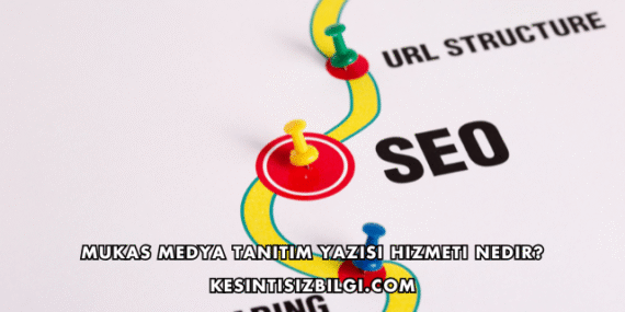 Mukas Medya Tanıtım Yazısı Hizmeti Nedir?