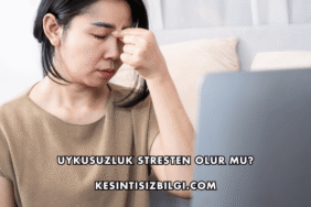 Uykusuzluk Stresten Olur mu?